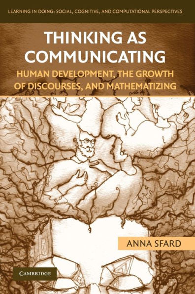 Thinking as Communicating: Human Development, the Growth of Discourses, and Mathematizing