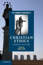 The Cambridge Companion to Christian Ethics / Edition 2