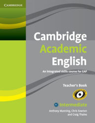 Title: Cambridge Academic English B1+ Intermediate Teacher's Book, Author: Anthony Manning