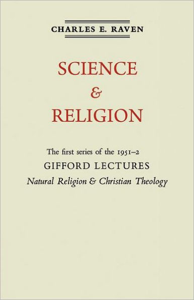 Natural Religion and Christian Theology: Volume 1, Science and Religion: The Gifford Lectures 1951