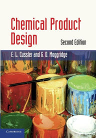 Title: Chemical Product Design / Edition 2, Author: E. L. Cussler
