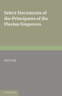 Select Documents of the Principates of the Flavian Emperors: Including the Year of Revolution A.D. 68-96