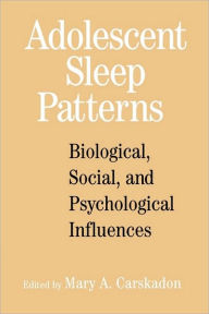 Title: Adolescent Sleep Patterns: Biological, Social, and Psychological Influences, Author: Mary A. Carskadon