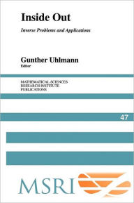 Title: Inside Out: Inverse Problems and Applications, Author: Gunther Uhlmann