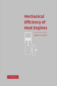 Title: Mechanical Efficiency of Heat Engines, Author: James R. Senft