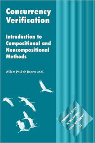 Title: Concurrency Verification: Introduction to Compositional and Non-compositional Methods, Author: Willem-Paul de Roever