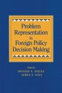 Problem Representation in Foreign Policy Decision-Making