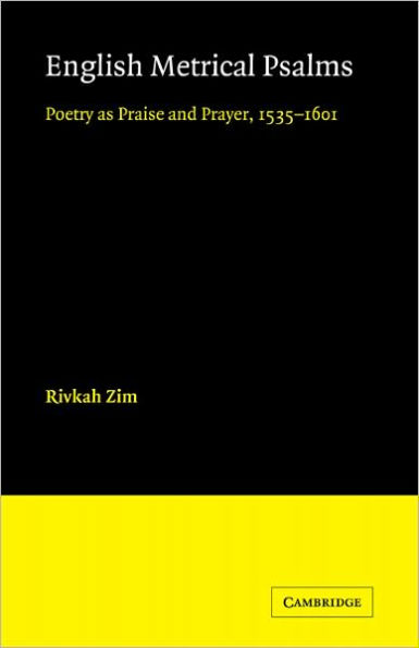 English Metrical Psalms: Poetry as Praise and Prayer, 1535-1601