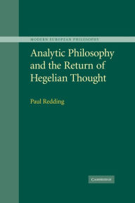 Title: Analytic Philosophy and the Return of Hegelian Thought, Author: Paul Redding