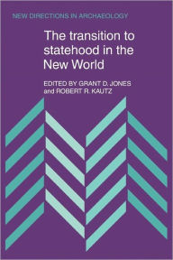 Title: The Transition to Statehood in the New World, Author: Grant D. Jones