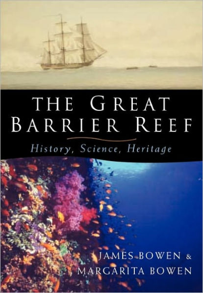 The Great Barrier Reef: History, Science, Heritage