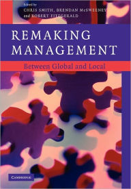 Title: Remaking Management: Between Global and Local, Author: Chris Smith