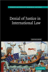 Title: Denial of Justice in International Law, Author: Jan Paulsson