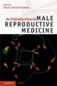 Title: An Introduction to Male Reproductive Medicine, Author: Craig Niederberger