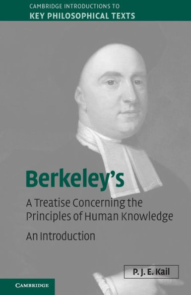 Berkeley's A Treatise Concerning the Principles of Human Knowledge: An Introduction