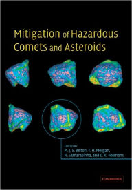 Title: Mitigation of Hazardous Comets and Asteroids, Author: Michael J. S. Belton