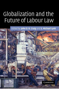 Title: Globalization and the Future of Labour Law, Author: John D. R. Craig