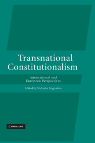 Title: Transnational Constitutionalism: International and European Perspectives, Author: Nicholas Tsagourias