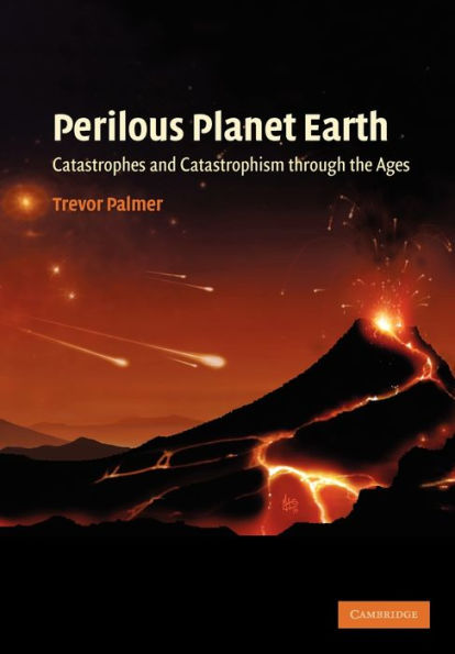 Perilous Planet Earth: Catastrophes and Catastrophism through the Ages