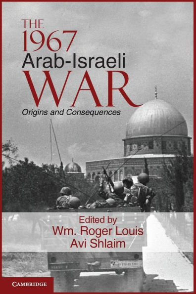 The 1967 Arab-Israeli War: Origins and Consequences / Edition 1 by Wm ...