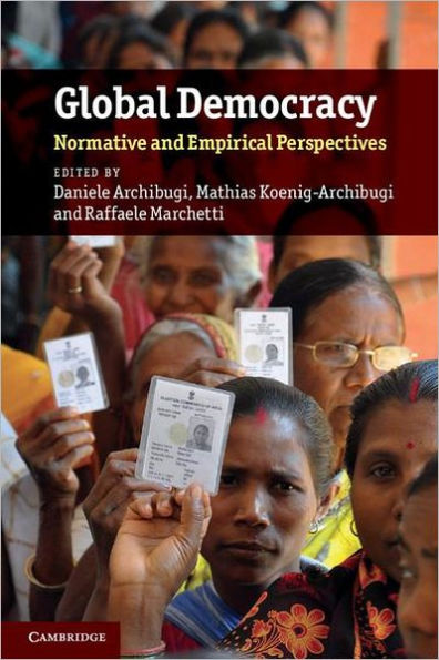 Global Democracy: Normative and Empirical Perspectives