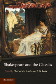 Title: Shakespeare and the Classics, Author: Charles Martindale
