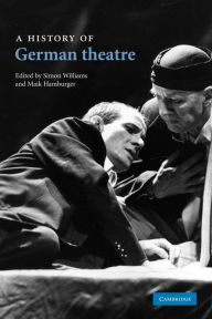 Title: A History of German Theatre, Author: Simon Williams
