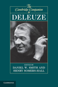 Title: The Cambridge Companion to Deleuze, Author: Daniel W. Smith