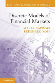 Title: Discrete Models of Financial Markets, Author: Marek Capinski