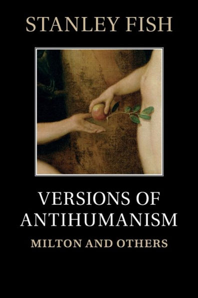 Versions of Antihumanism: Milton and Others