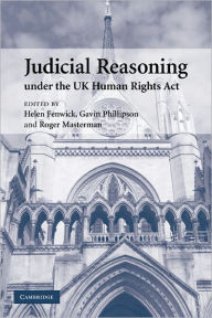 Title: Judicial Reasoning under the UK Human Rights Act, Author: Helen Fenwick