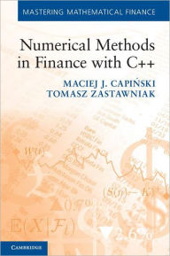 Title: Numerical Methods in Finance with C++, Author: Maciej J. Capinski