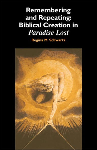 Remembering and Repeating: Biblical Creation in Paradise Lost