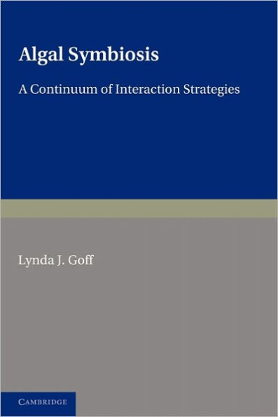 Algal Symbiosis: A Continuum of Interaction Strategies
