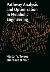 Title: Pathway Analysis and Optimization in Metabolic Engineering, Author: Néstor V. Torres