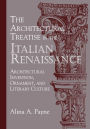 The Architectural Treatise in the Italian Renaissance: Architectural Invention, Ornament and Literary Culture