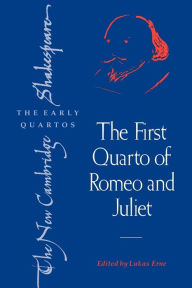 Title: The First Quarto of Romeo and Juliet, Author: Lukas Erne
