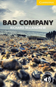Title: Bad Company Level 2 Elementary/Lower-intermediate, Author: Richard MacAndrew