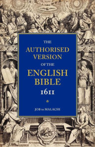 Title: Authorised Version of the English Bible, 1611: Volume 3, Job to Malachi, Author: Cambridge University Press