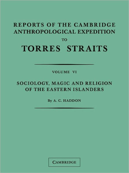 Reports of the Cambridge Anthropological Expedition to Torres Straits: Volume 4, Arts and Crafts