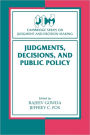 Judgments, Decisions, and Public Policy