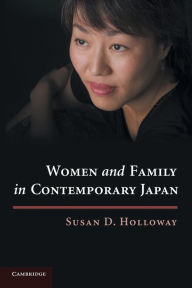 Title: Women and Family in Contemporary Japan, Author: Susan D. Holloway