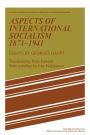 Aspects of International Socialism, 1871-1914: Essays by Georges Haupt