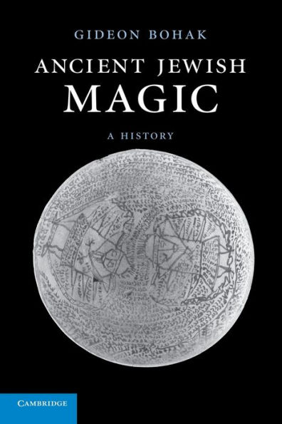 Ancient Jewish Magic: A History