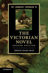 Title: The Cambridge Companion to the Victorian Novel, Author: Deirdre David