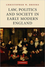 Title: Law, Politics and Society in Early Modern England, Author: Christopher W. Brooks