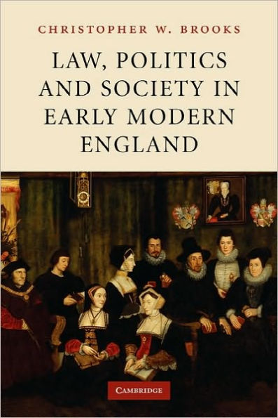 Law, Politics and Society in Early Modern England