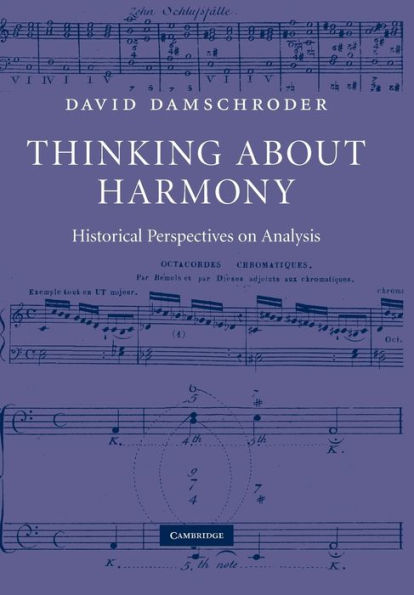 Thinking about Harmony: Historical Perspectives on Analysis