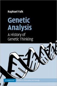 Title: Genetic Analysis: A History of Genetic Thinking, Author: Raphael Falk