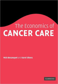 Title: The Economics of Cancer Care, Author: Nicholas Bosanquet